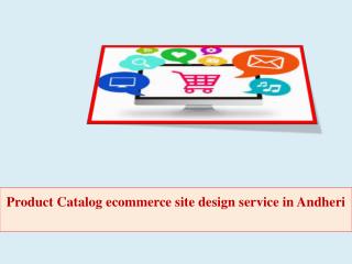 Product Catalog ecommerce site design service in Andheri