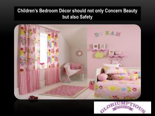 Children’s Bedroom Décor should not only Concern Beauty but also Safety