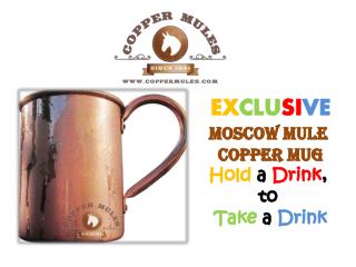 EXCLUSIVE Moscow Mule Copper Mug Hold a Drink, to Take a Drink