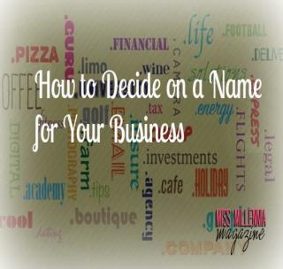 How to Decide on a Name for Your Business