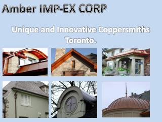 Unique and Innovative Coppersmiths Toronto