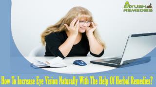 How To Increase Eye Vision Naturally With The Help Of Herbal Remedies?