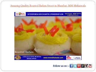 Amazing Quality Roasted Badam Sweet in Mumbai- MM Mithaiwala