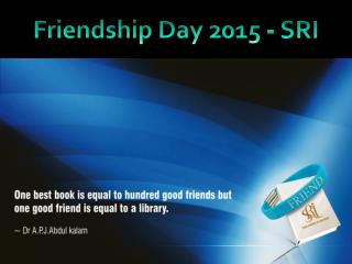 Friendship Day 2015 - SRI