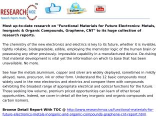 Functional Materials for Future Electronics: Metals, Inorganic & Organic Compounds, Graphene, CNT