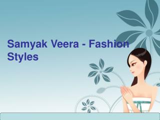 Samyak Veera- Fashion Styles