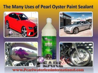 The Many Uses of Pearl Oyster Paint Sealant.