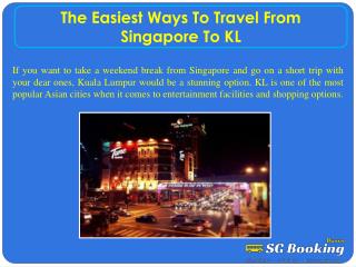 The easiest ways to travel from Singapore to KL
