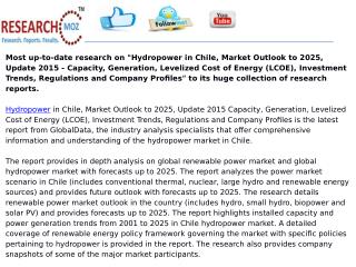 Hydropower in Chile, Market Outlook to 2025, Update 2015 - Capacity, Generation, Levelized Cost of Energy (LCOE), Invest