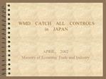 WMD CATCH ALL CONTROLS in JAPAN