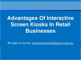 Advantages Of Interactive Screen Kiosks In Retail Businesses