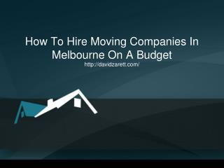 How To Hire Moving Companies In Melbourne On A Budget