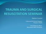 TRAUMA AND SURGICAL RESUSCITATION SEMINAR