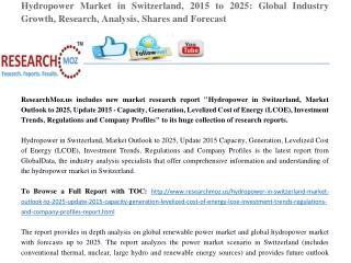 Hydropower in Switzerland, Market Outlook to 2025, Update 2015 - Capacity, Generation, Levelized Cost of Energy (LCOE),