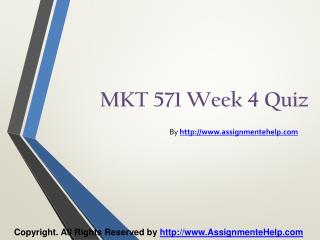 MKT 571 Week 4 Quiz Complete Assignment Help