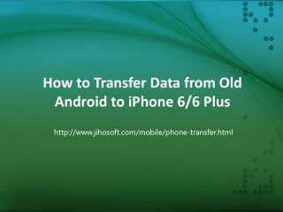 How to Transfer Data from Old Android to iPhone 6/6 Plus