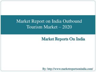 Market Report on India Outbound Tourism Market – 2020