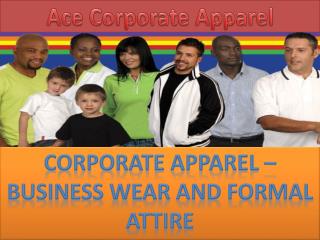 CORPORATE APPAREL – Business Wear & Formal Attire