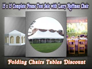 Larry Hoffman Chair Sale 15 x 15 Complete Frame Tent