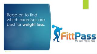 Read on to find which exercises are best for weight loss