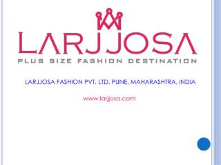 Large Size Clothing Online India | Larjjosa