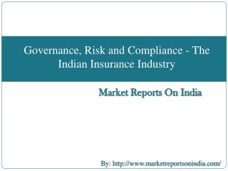 Governance,Risk and Compliance – The Indian Insurance Industry