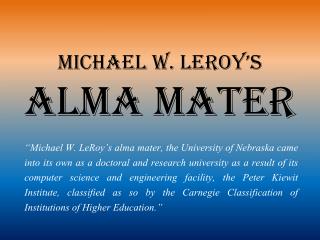 Michael W. LeRoy’s - Alma Mater