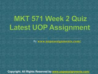 MKT 571 Week 2 Quiz Latest UOP Assignment