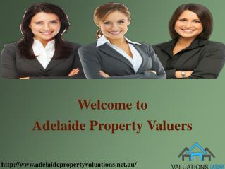 Adelaide Property Valuations for Professional Valuation Service