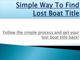 Simple Way To Find Lost Boat Title