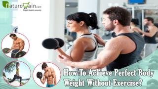 How To Achieve Perfect Body Weight Without Exercise?