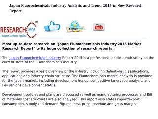 Japan Fluorochemicals Industry 2015 Market Research Report