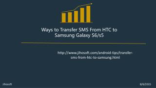 A Method to Help you to Transfer SMS From HTC to Galaxy S6/S5