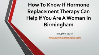 How To Know If Hormone Replacement Therapy Can Help If You Are A Woman In Birmingham