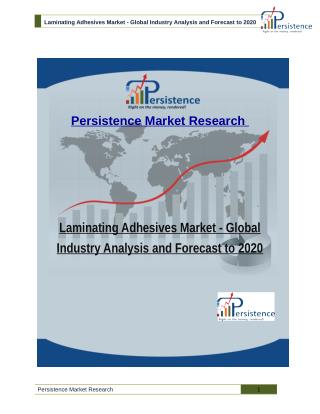 Laminating Adhesives Market - Global Industry Analysis and Forecast to 2020