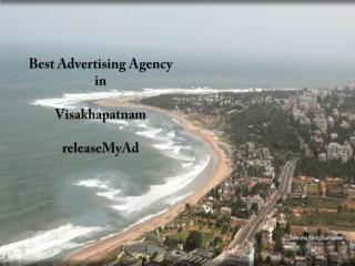 Mass Media Advertising Agency,releaseMyAd helps you advertise in Visakhapatnam at the lowest rates