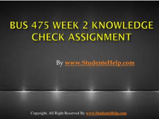BUS 475 Week 2 Knowledge Check Assignment