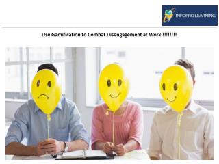 Use Gamification to Combat Disengagement at Work