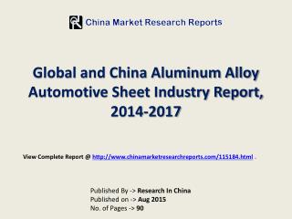 Aluminum Alloy Automotive Sheet Market in World and China Region 2014-2017
