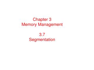 Chapter 3 Memory Management 3.7 Segmentation