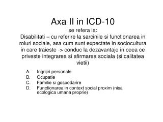 Ingrijiri personale Ocupatie Familie si gospodarire Functionarea in context social proxim (nisa ecologica umana proprie)