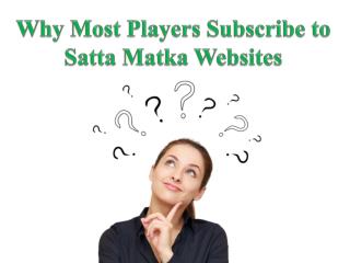 Why Most Players Subscribe to Satta Matka Websites