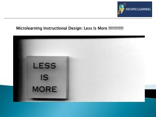 Microlearning Instructional Design: Less Is More