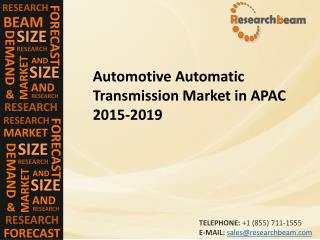 Automotive Automatic Transmission in APAC Market (Industry) 2015-2019 – Challenge, Growth, Trends, Size, Share, Analysis