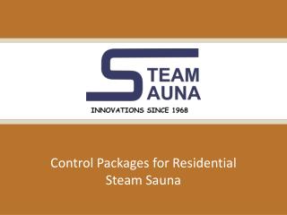 Control Packages for Residential Steam Sauna