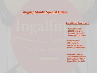 August Month Special Offers at Ingallina Box Lunch