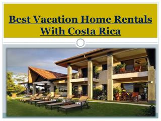 Best Vacation Home Rentals With Costa Rica