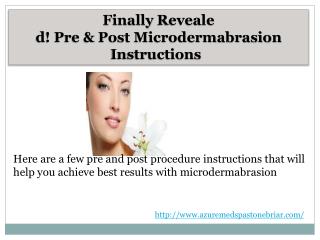 Finally Revealed! Pre & Post Microdermabrasion Instructions
