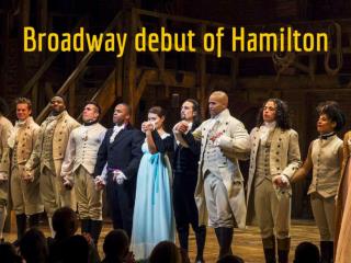 Broadway debut of Hamilton
