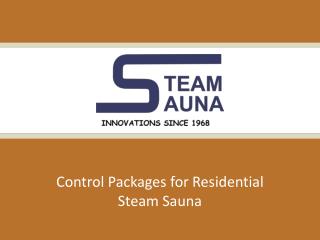 Control Packages for Residential Steam Sauna